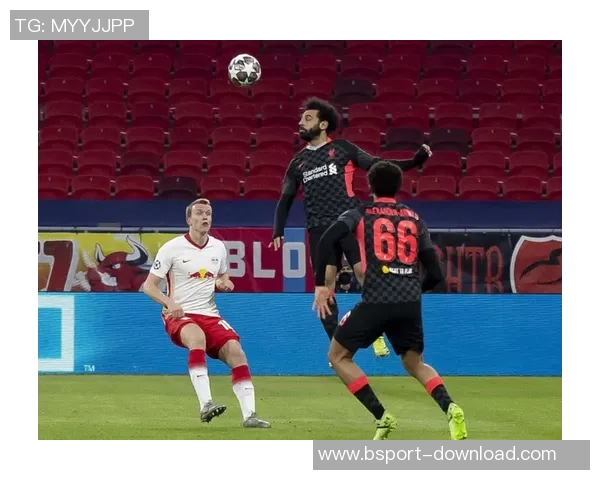 中超精彩对决利物浦大胜莱比锡神奇扑救瞬间点燃全场激情